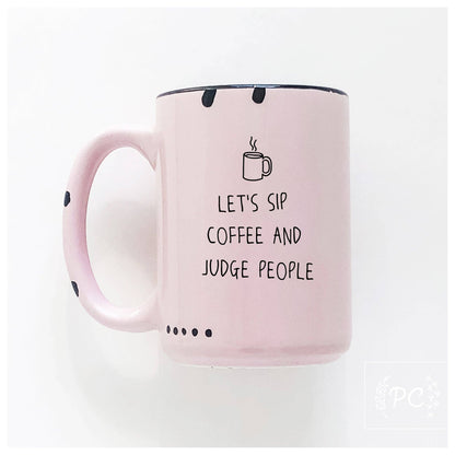 Let's sip coffee and judge people | ceramic mug: Yellow