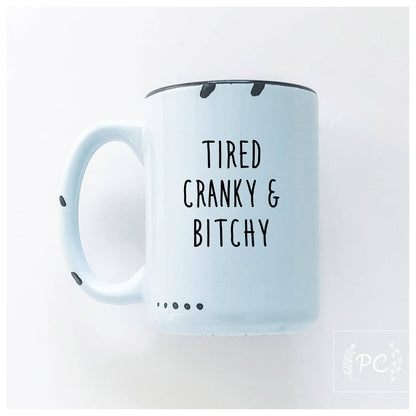 Tired cranky & bitchy | ceramic mug: Pink