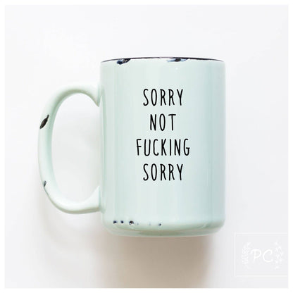 Sorry not fucking sorry | ceramic mug: Green