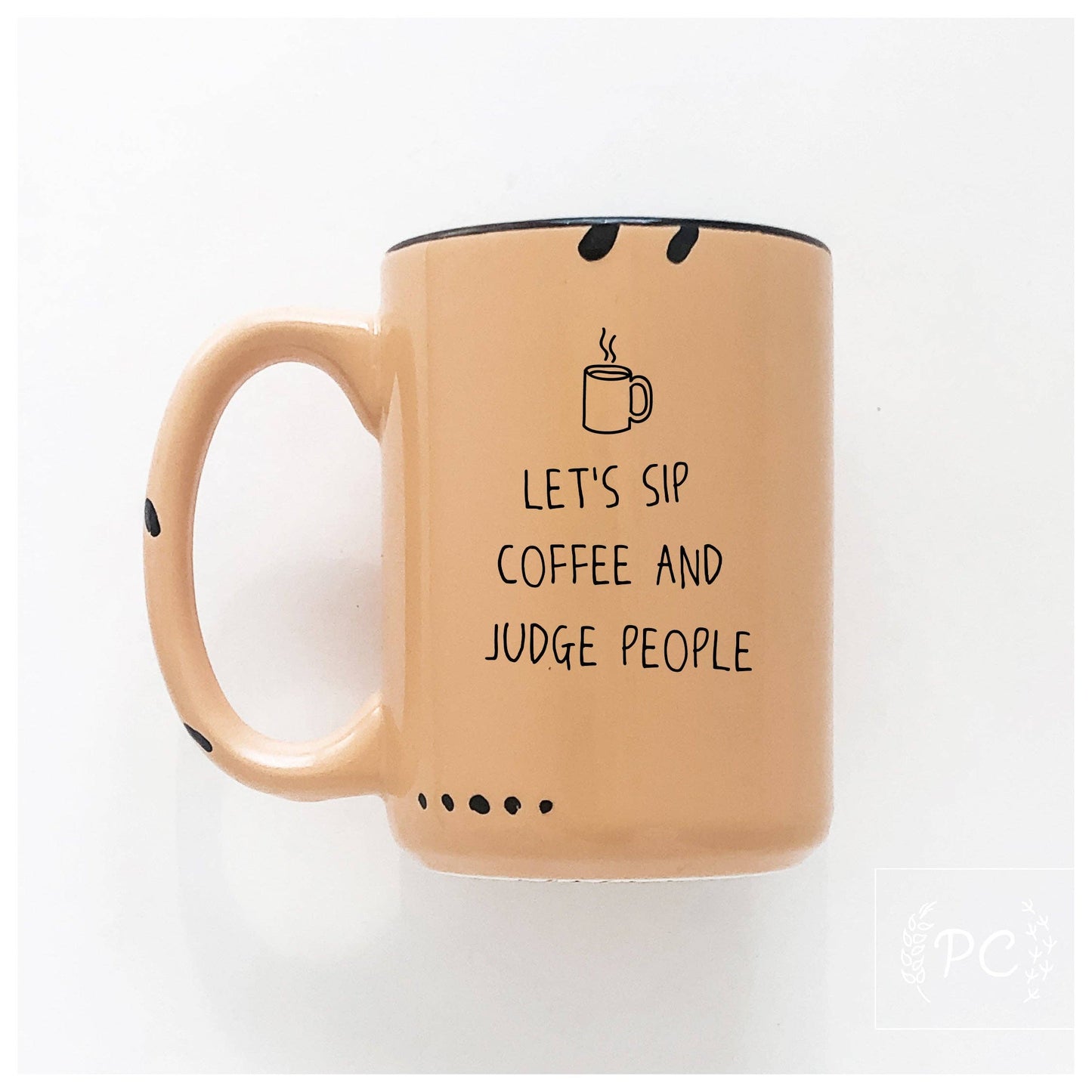 Let's sip coffee and judge people | ceramic mug: Yellow