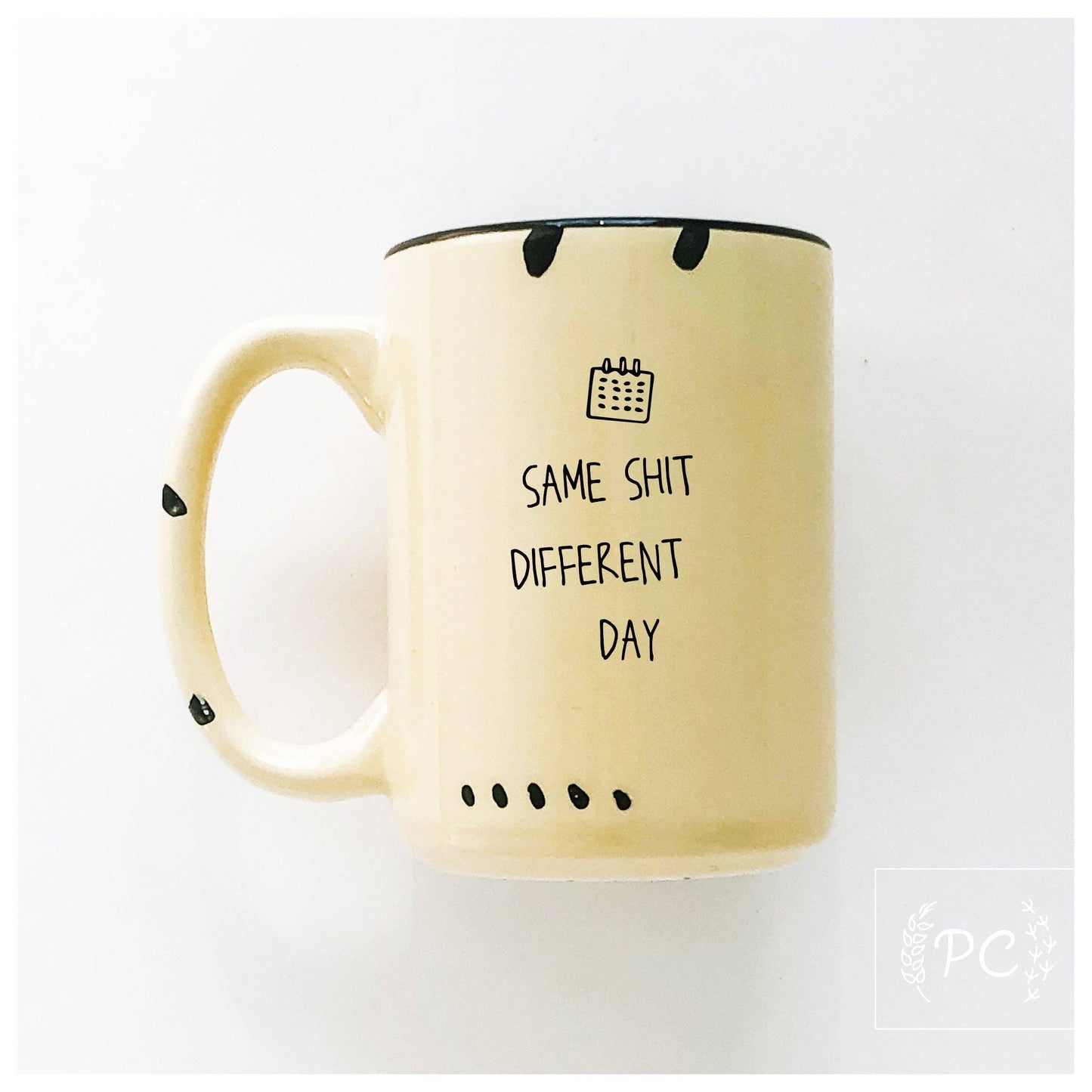 Same shit different day | ceramic mug: WhIte