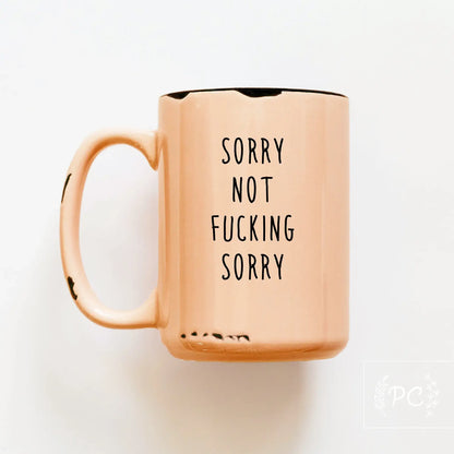 Sorry not fucking sorry | ceramic mug: Green