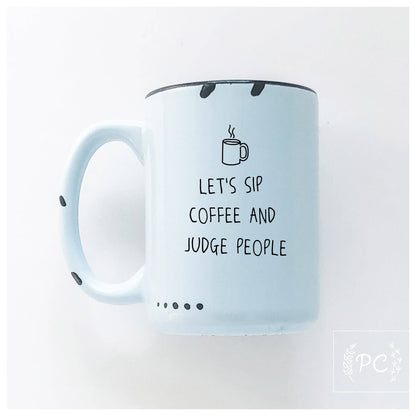 Let's sip coffee and judge people | ceramic mug: Yellow