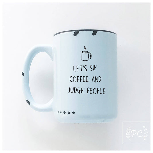 Let's sip coffee and judge people | ceramic mug: Yellow