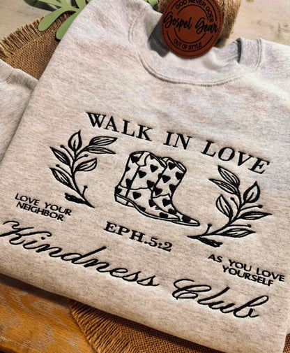 Walk In Love Kindness Club Embroidered Shirt: XL / Crewneck Sweatshirt