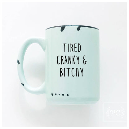 Tired cranky & bitchy | ceramic mug: Pink