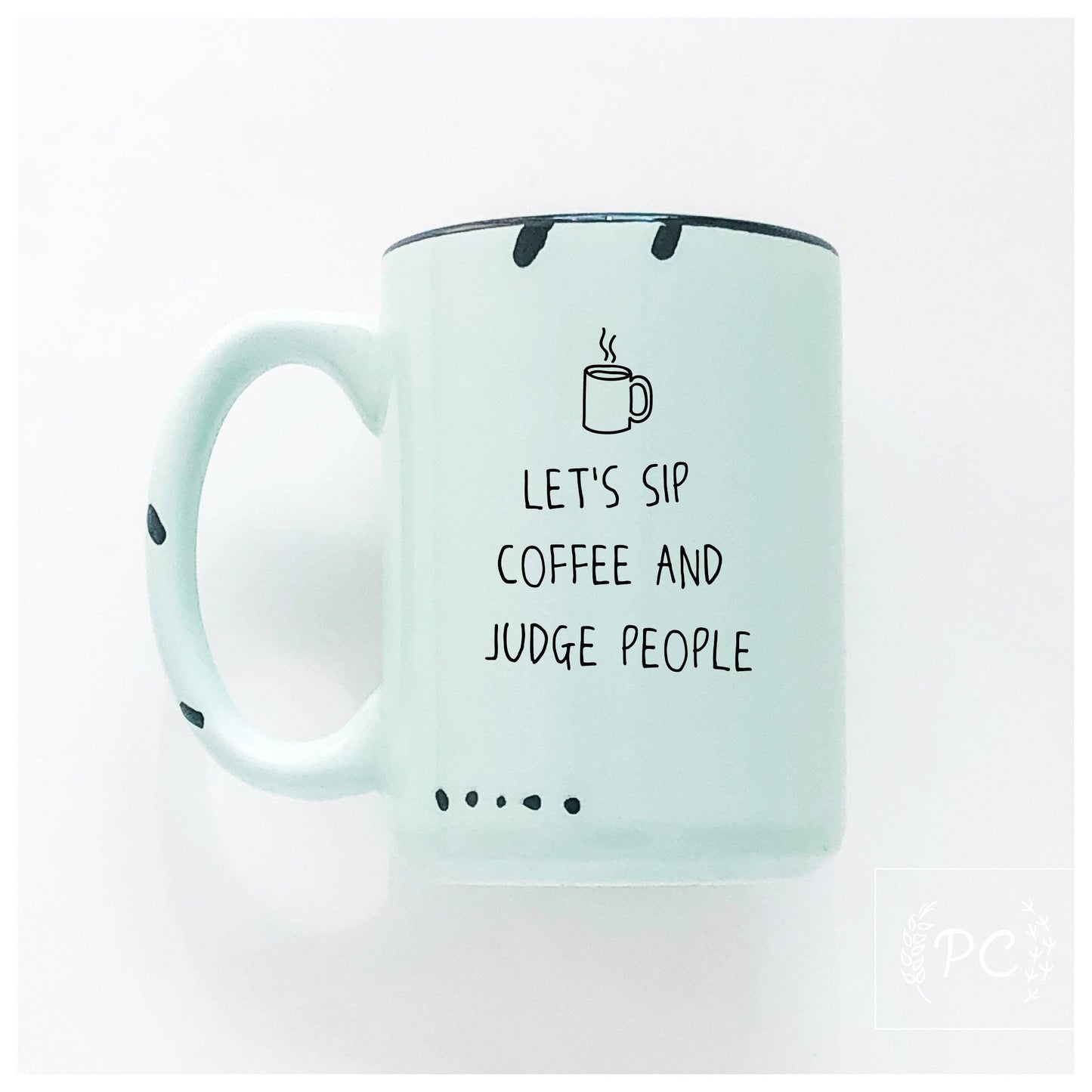 Let's sip coffee and judge people | ceramic mug: Yellow