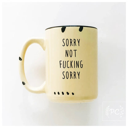 Sorry not fucking sorry | ceramic mug: Green