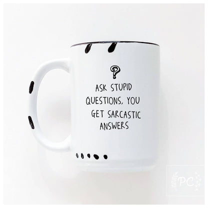 Ask stupid questions, you get sarcastic answers | ceramic mug: Orange