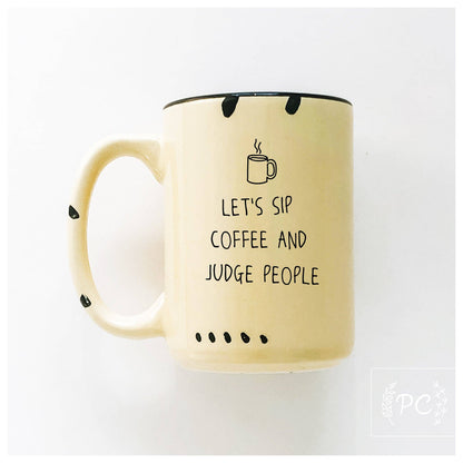 Let's sip coffee and judge people | ceramic mug: Yellow