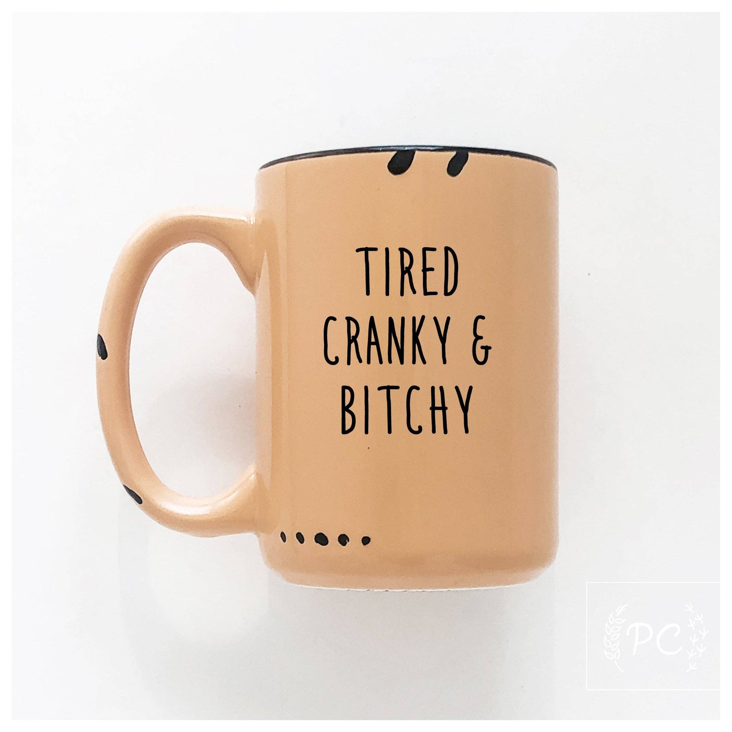 Tired cranky & bitchy | ceramic mug: Pink